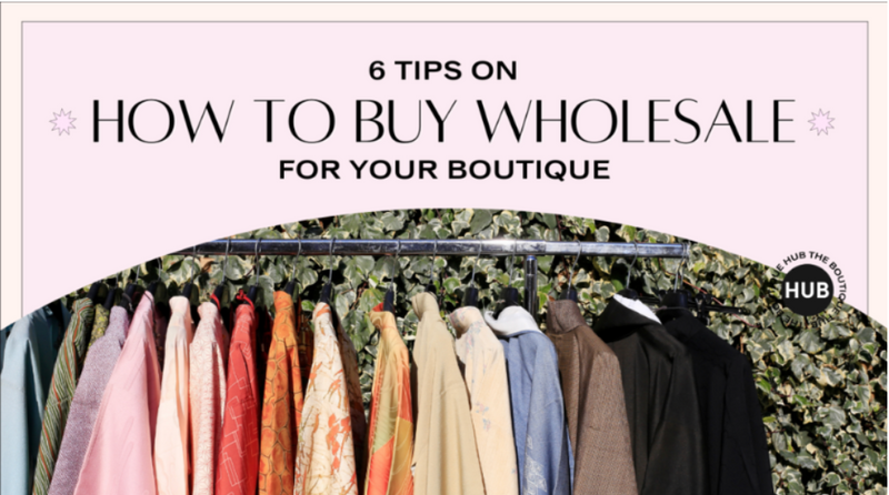 6 Tips for Buying Wholesale Inventory for Boutique Owners