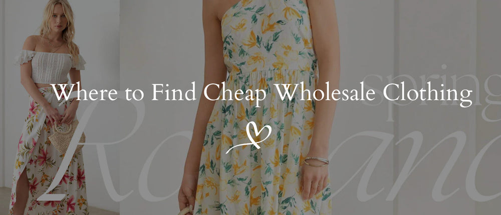 Where to Find Cheap Wholesale Clothing