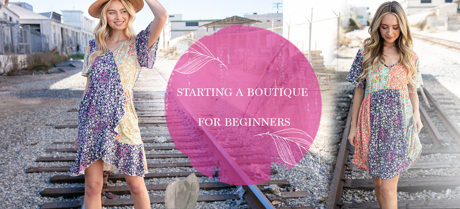 Starting a Boutique For Beginners – Buywholesaleclothing